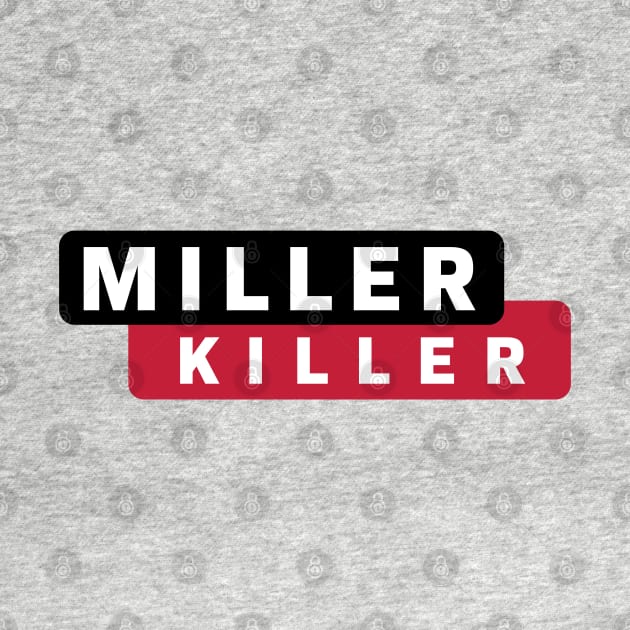 Miller Killer by LocalZonly